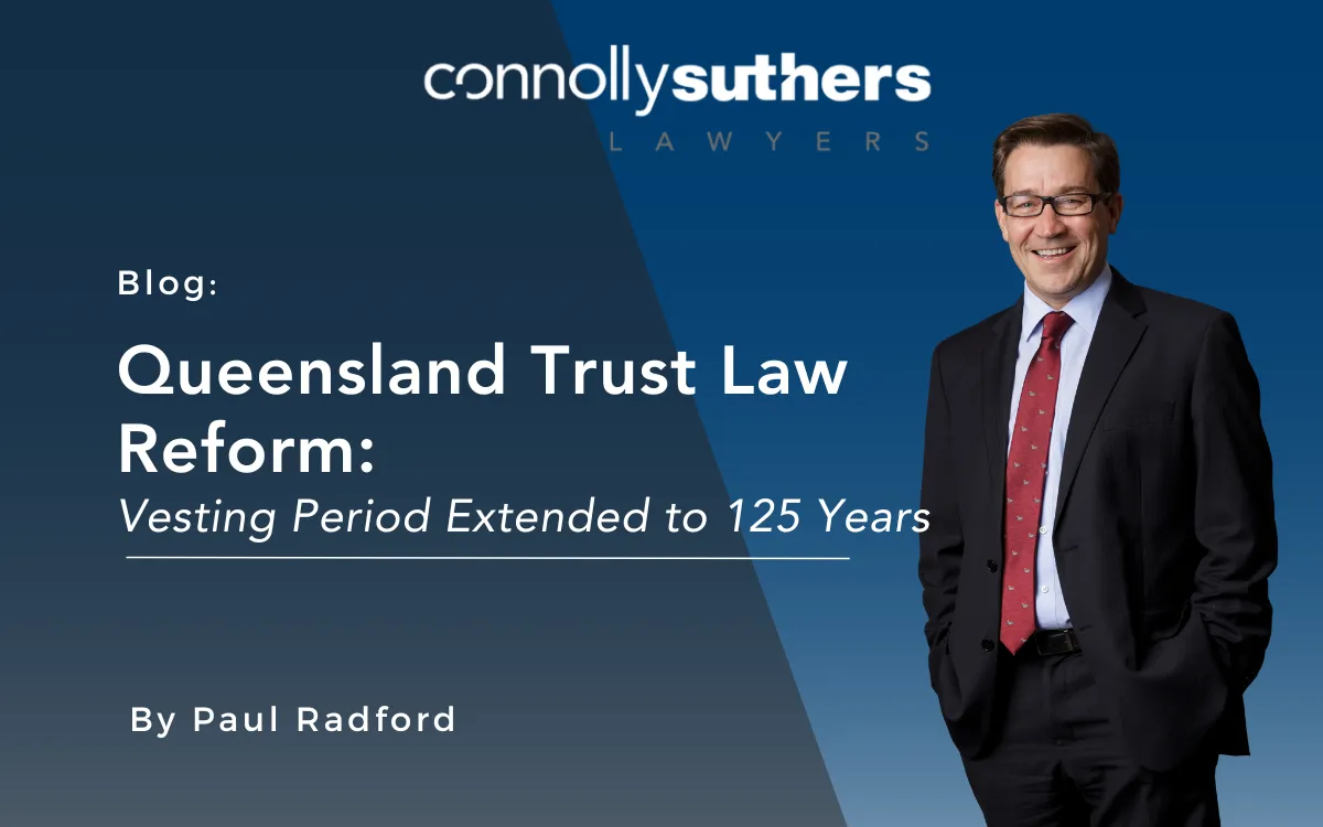 Queensland Trust Law Reform: Vesting Period Extended to 125 Years