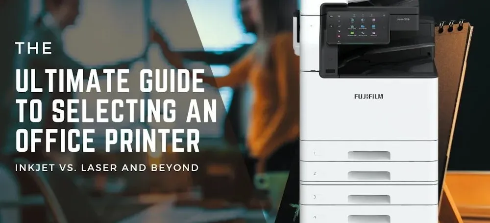 The Ultimate Guide to Selecting the best Office Printer: Inkjet vs. Laser and Beyond