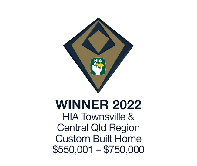 Winner 2022 HIA Townsville & Central Qld Region Custom Built Home $550,001 - $750,000