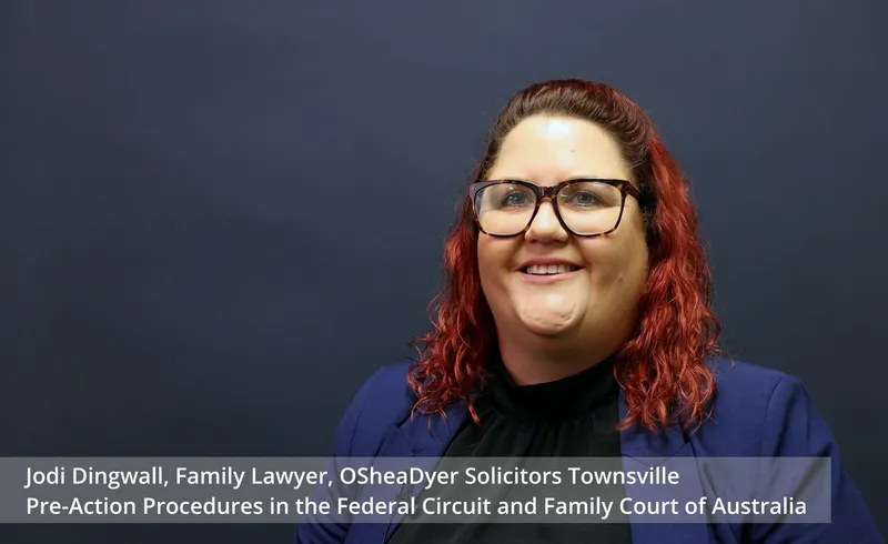Pre Action Procedures in the Federal Circuit and Family Court by Family Lawyer Jodi Dingwall