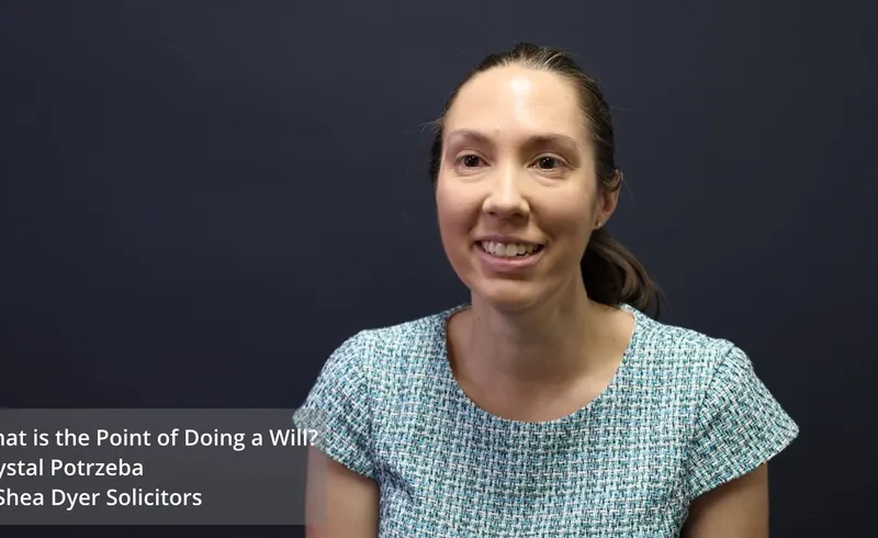 What is the Point of Doing a Will? Krystal Potrzeba, Wills and Estates Lawyer at OShea Dyer Solicitors