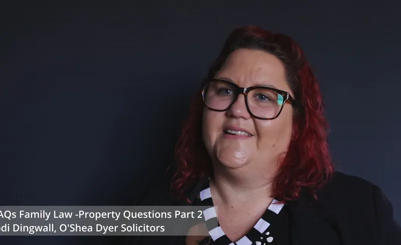 Property Questions answered by Townsville Family Lawyer Jodi Dingwall [Part 2]
